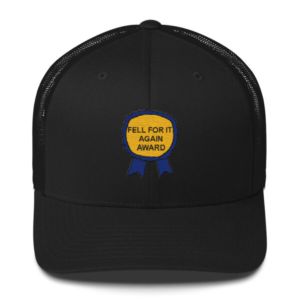 "Fell For It Again Award" Embroidered Trucker Cap - Image 4