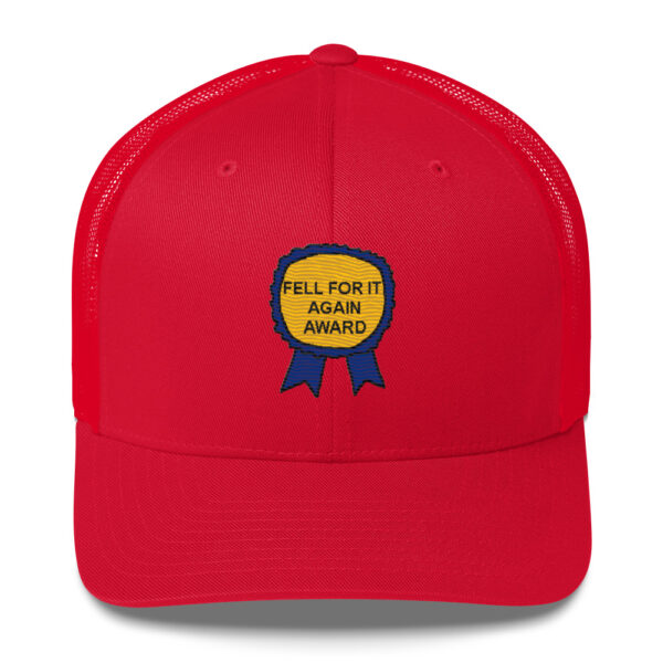 "Fell For It Again Award" Embroidered Trucker Cap