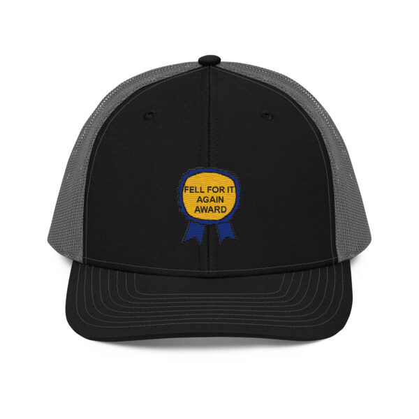 "Fell For It Again Award" Embroidered Trucker Cap