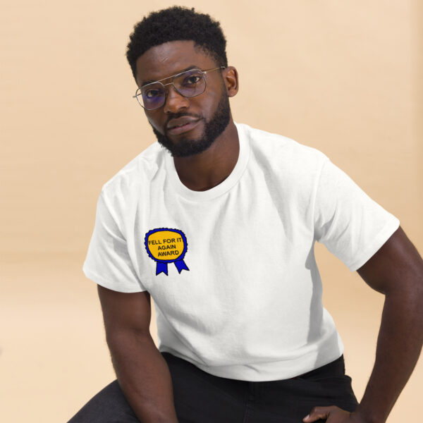 "Fell For It Again Award" Unisex classic tee - Image 3