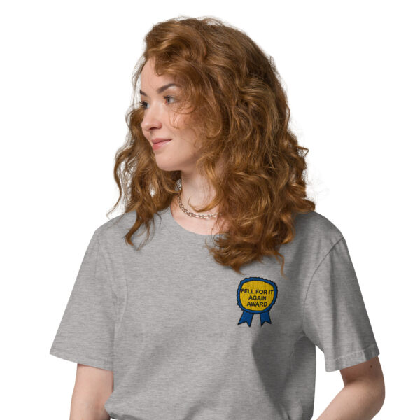 "Fell For It Again Award" Embroidered Unisex organic cotton t-shirt - Image 17