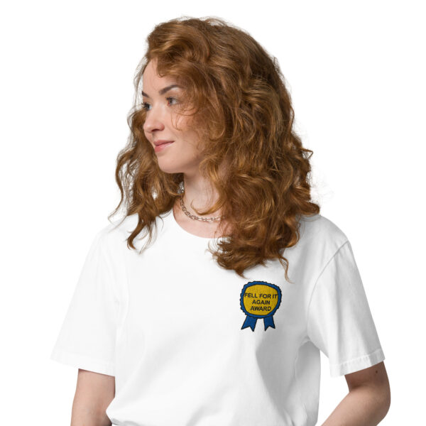 "Fell For It Again Award" Embroidered Unisex organic cotton t-shirt - Image 21