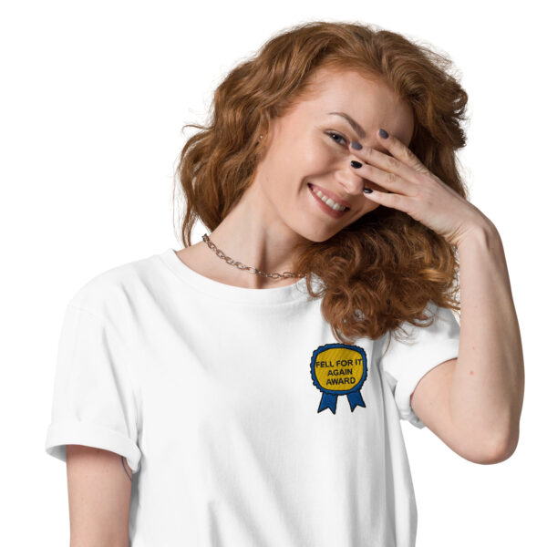 "Fell For It Again Award" Embroidered Unisex organic cotton t-shirt - Image 20
