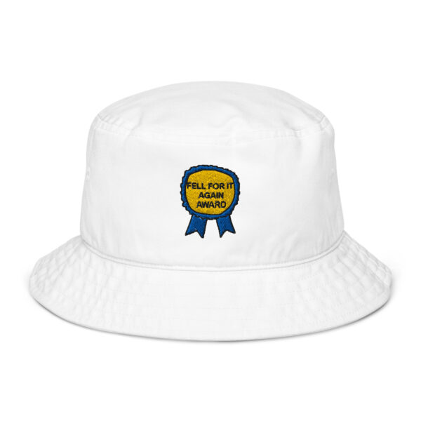 "Fell For It Again Award" Organic bucket hat - Image 5