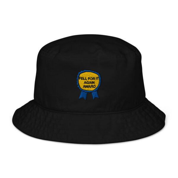 "Fell For It Again Award" Organic bucket hat - Image 2
