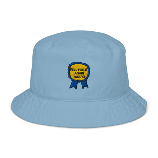 "Fell For It Again Award" Organic bucket hat - Image 3