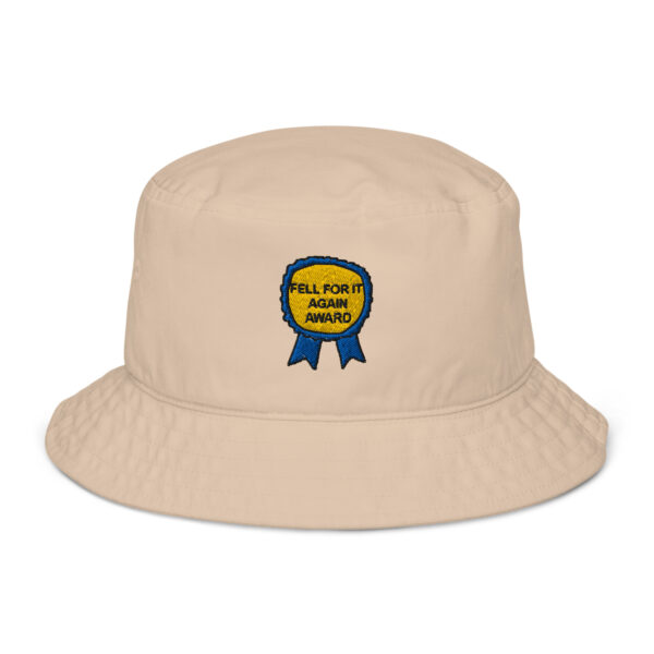 "Fell For It Again Award" Organic bucket hat - Image 4