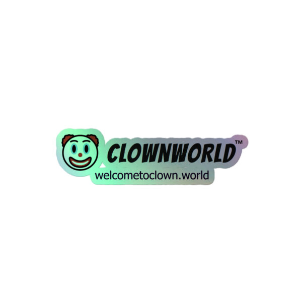 Holographic Welcome To Clownworld stickers - Image 2