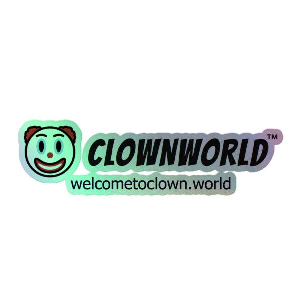 Holographic Welcome To Clownworld stickers - Image 3